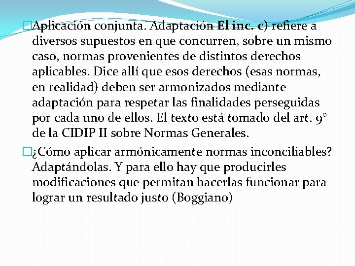 �Aplicación conjunta. Adaptación El inc. c) refiere a diversos supuestos en que concurren, sobre