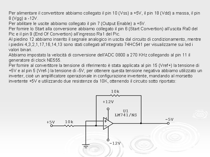 Per alimentare il convertitore abbiamo collegato il pin 10 (Vss) a +5 V, il