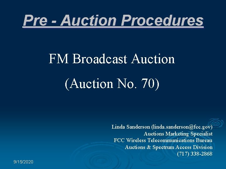 Pre - Auction Procedures FM Broadcast Auction (Auction No. 70) Linda Sanderson (linda. sanderson@fcc.