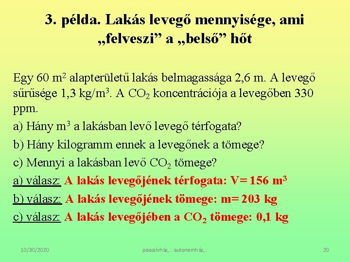 3. példa. Lakás levegő mennyisége, ami „felveszi” a „belső” hőt Egy 60 m 2