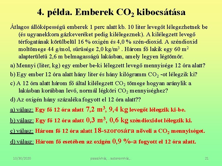 4. példa. Emberek CO 2 kibocsátása Átlagos állóképességű emberek 1 perc alatt kb. 10