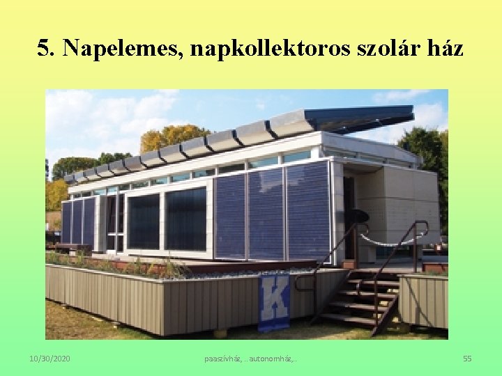 5. Napelemes, napkollektoros szolár ház 10/30/2020 paaszívház, . . autonomház, . . 55 