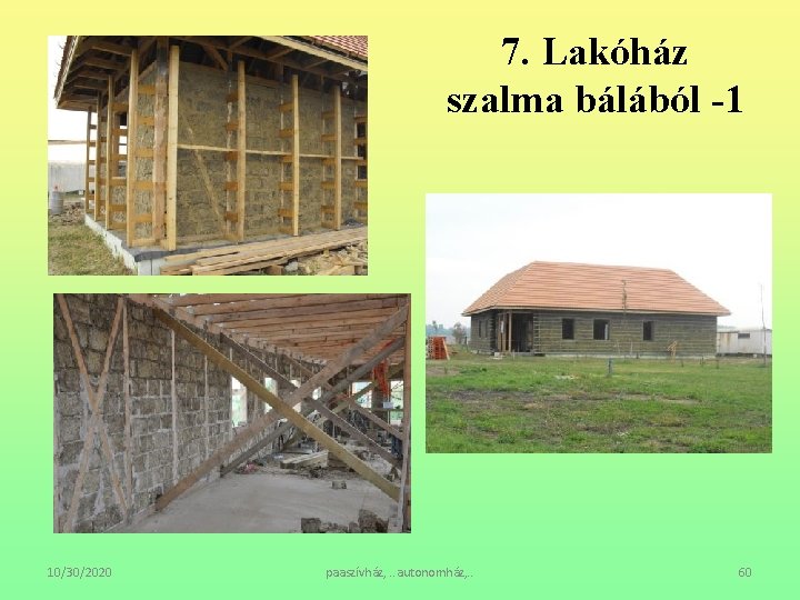 7. Lakóház szalma bálából -1 10/30/2020 paaszívház, . . autonomház, . . 60 