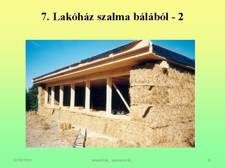 7. Lakóház szalma bálából - 2 10/30/2020 paaszívház, . . autonomház, . . 61