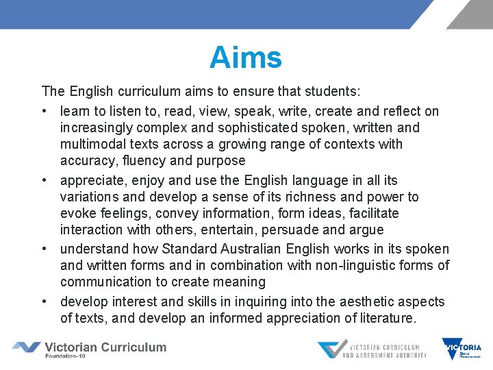 Aims The English curriculum aims to ensure that students: • learn to listen to,