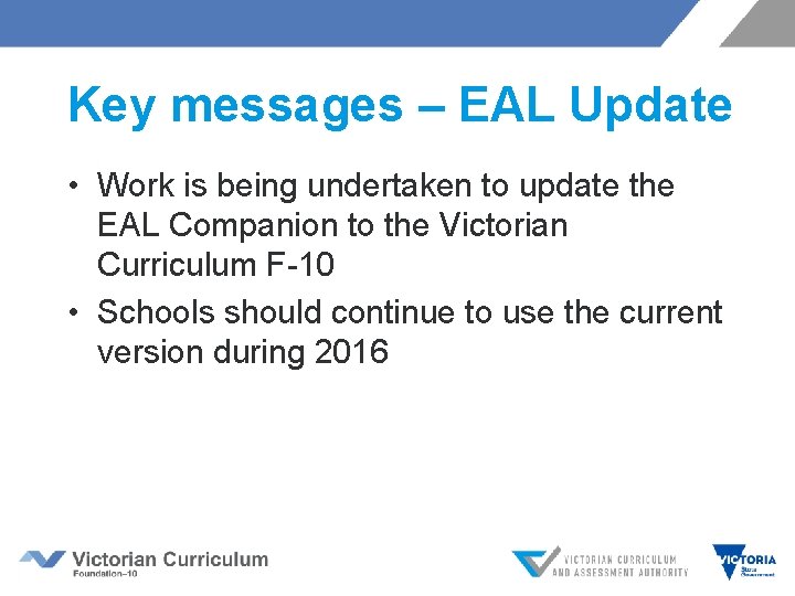 Key messages – EAL Update • Work is being undertaken to update the EAL