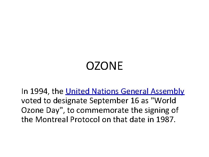 OZONE In 1994, the United Nations General Assembly voted to designate September 16 as