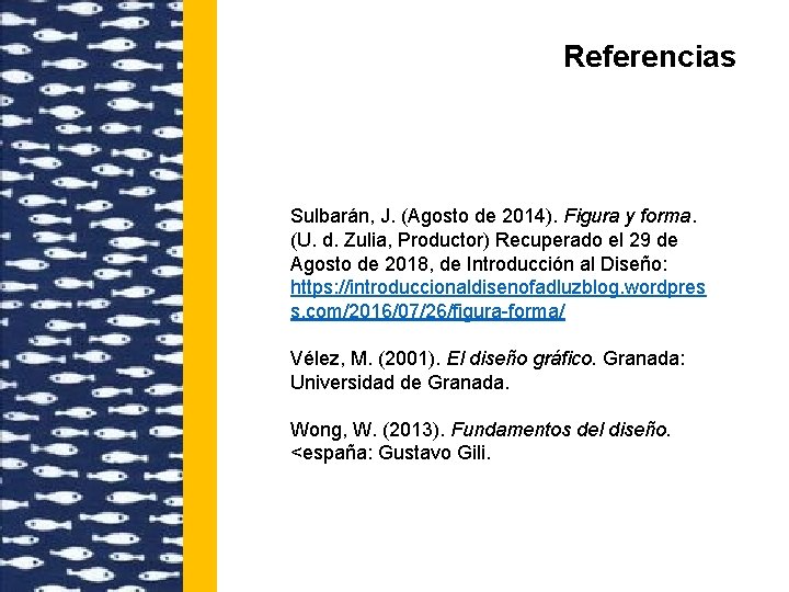 Referencias Sulbarán, J. (Agosto de 2014). Figura y forma. (U. d. Zulia, Productor) Recuperado