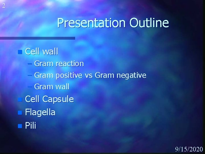 2 Presentation Outline n Cell wall – Gram reaction – Gram positive vs Gram