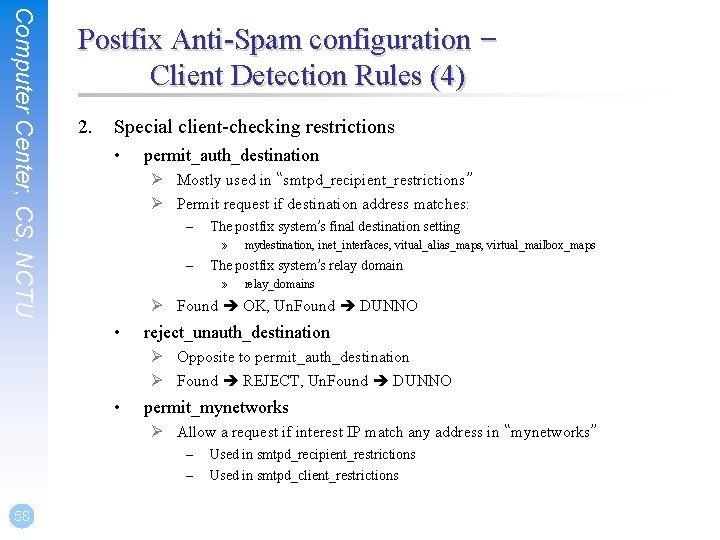 Computer Center, CS, NCTU Postfix Anti-Spam configuration – Client Detection Rules (4) 2. Special