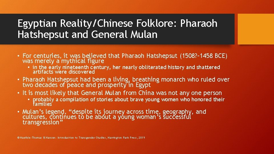 Egyptian Reality/Chinese Folklore: Pharaoh Hatshepsut and General Mulan • For centuries, it was believed