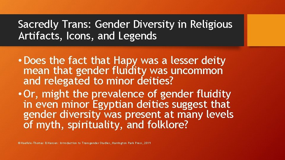 Sacredly Trans: Gender Diversity in Religious Artifacts, Icons, and Legends • Does the fact