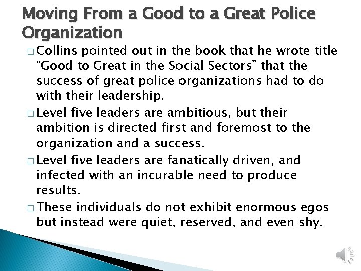 Moving From a Good to a Great Police Organization � Collins pointed out in