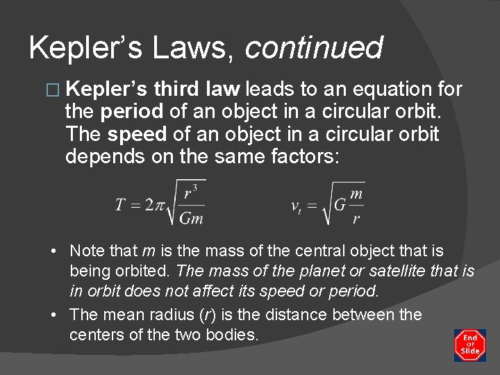 Kepler’s Laws, continued � Kepler’s third law leads to an equation for the period