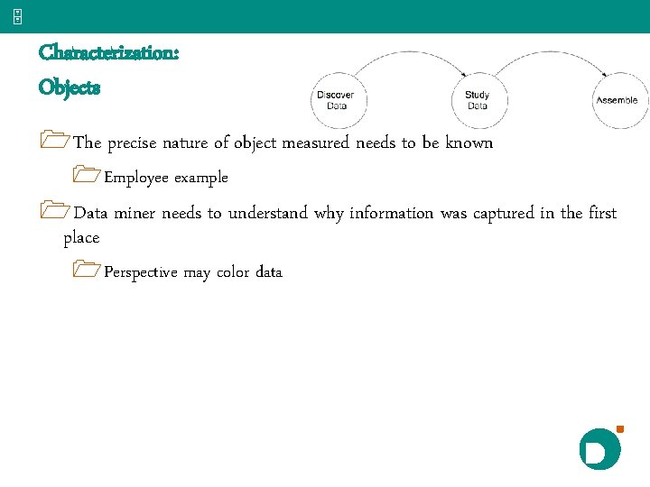 5 Characterization: Objects 1 The precise nature of object measured needs to be known