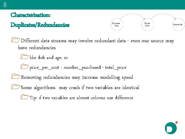 5 Characterization: Duplicates/Redundancies 1 Different data streams may involve redundant data - even one