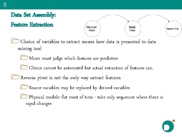 5 Data Set Assembly: Feature Extraction 1 Choice of variables to extract means how