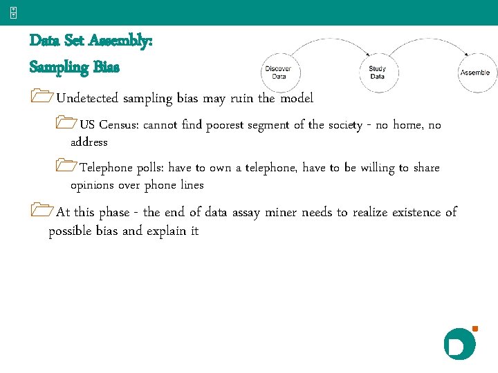 5 Data Set Assembly: Sampling Bias 1 Undetected sampling bias may ruin the model