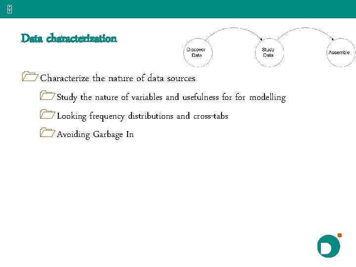 5 Data characterization 1 Characterize the nature of data sources 1 Study the nature