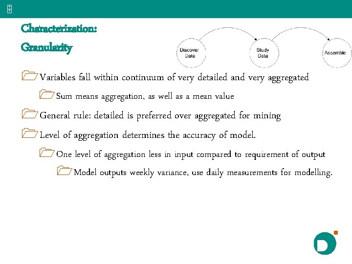 5 Characterization: Granularity 1 Variables fall within continuum of very detailed and very aggregated