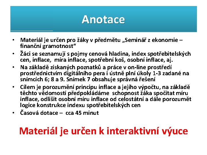 Anotace • Materiál je určen pro žáky v předmětu „Seminář z ekonomie – finanční