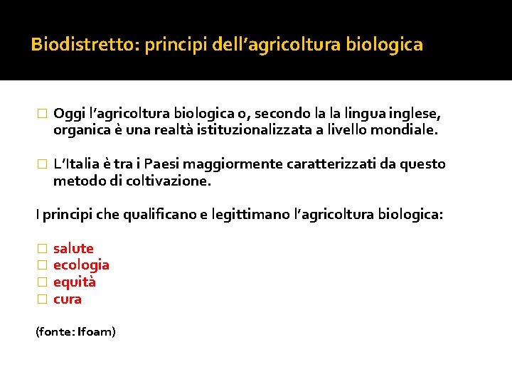 Biodistretto: principi dell’agricoltura biologica � Oggi l’agricoltura biologica o, secondo la la lingua inglese,