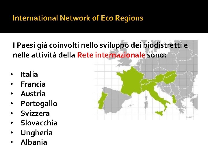 International Network of Eco Regions I Paesi già coinvolti nello sviluppo dei biodistretti e