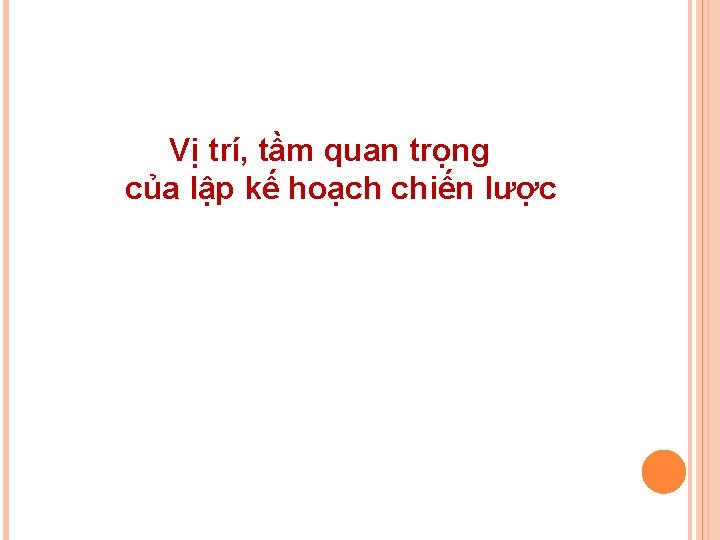 Vị trí, tầm quan trọng của lập kế hoạch chiến lược 