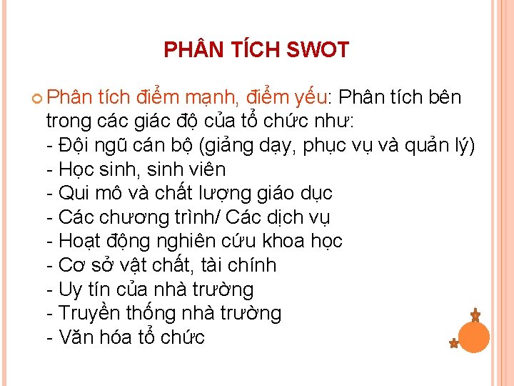 PH N TÍCH SWOT Phân tích điểm mạnh, điểm yếu: Phân tích bên trong