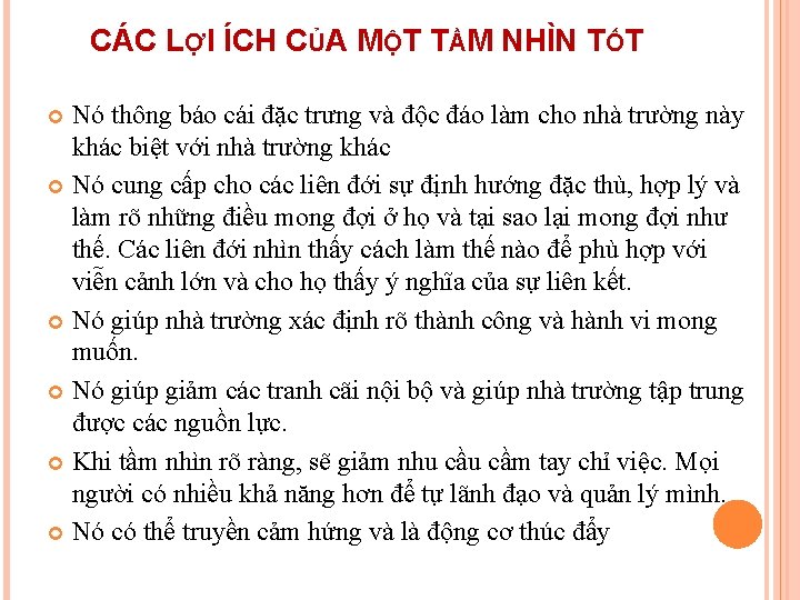 CÁC LỢI ÍCH CỦA MỘT TẦM NHÌN TỐT Nó thông báo cái đặc trưng