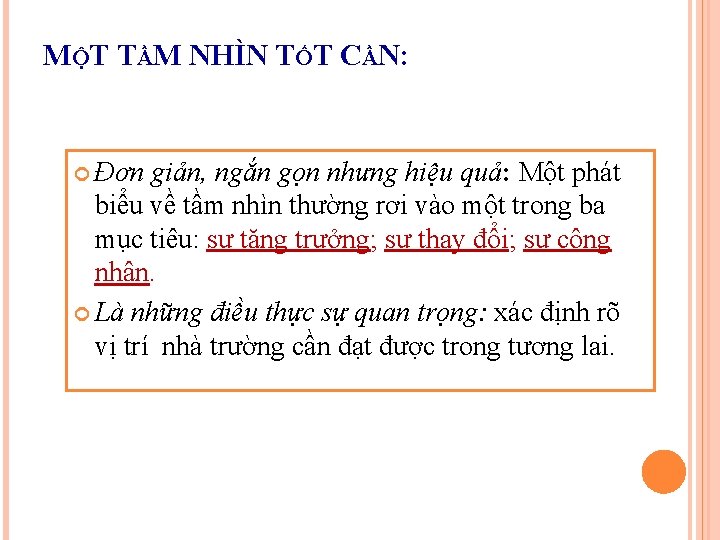 MỘT TẦM NHÌN TỐT CẦN: Đơn giản, ngắn gọn nhưng hiệu quả: Một phát