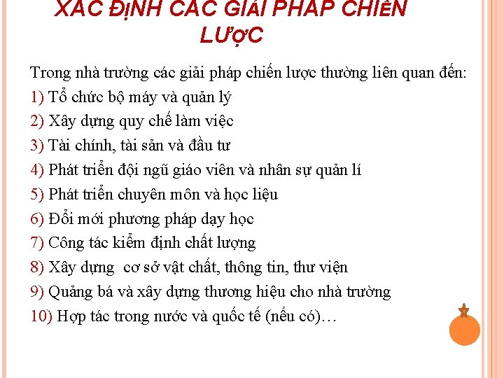 XÁC ĐỊNH CÁC GIẢI PHÁP CHIẾN LƯỢC Trong nhà trường các giải pháp chiến