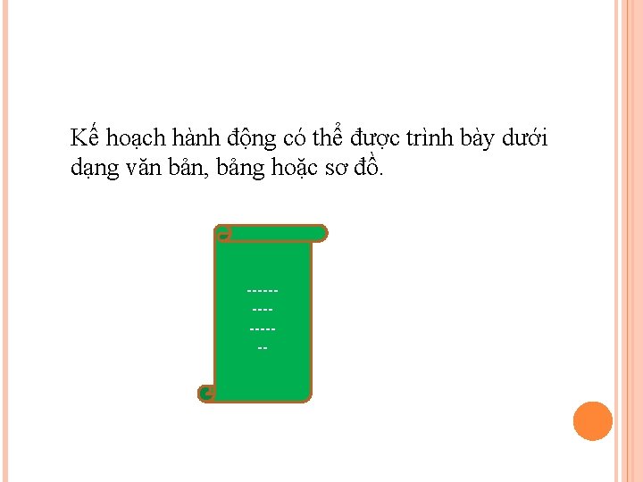 Kế hoạch hành động có thể được trình bày dưới dạng văn bản, bảng