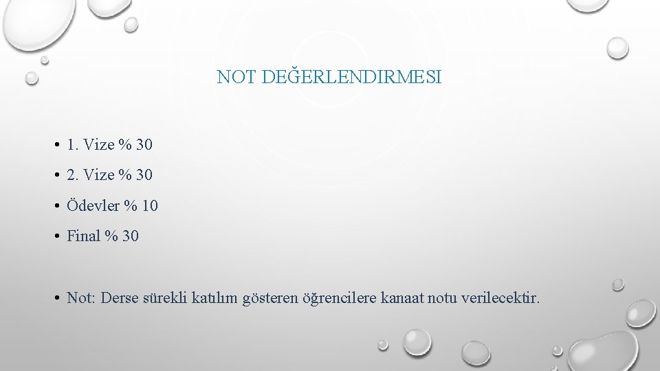 NOT DEĞERLENDIRMESI • 1. Vize % 30 • 2. Vize % 30 • Ödevler