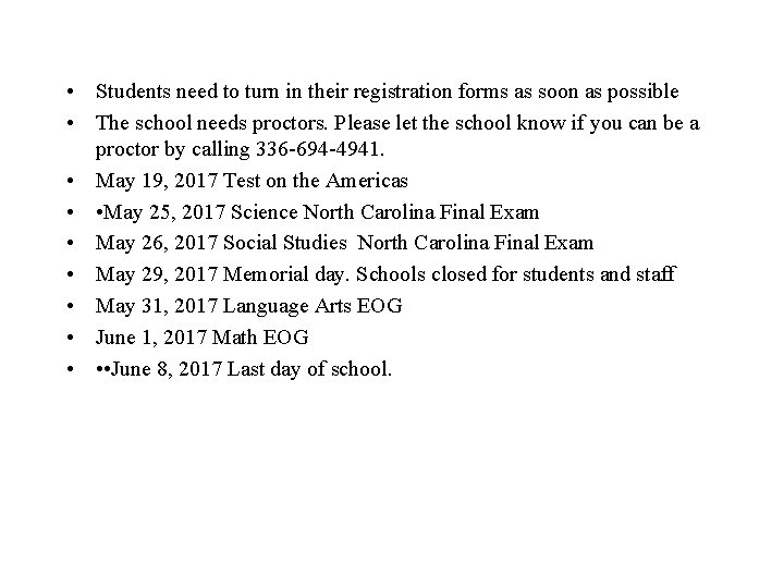 • Students need to turn in their registration forms as soon as possible • Students need to turn in their registration forms as soon as possible