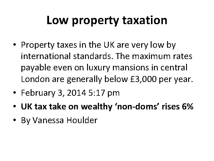 Low property taxation • Property taxes in the UK are very low by international