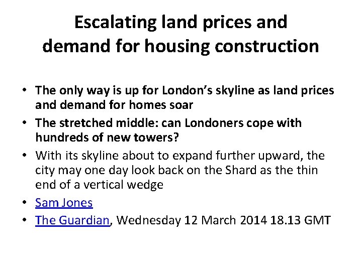Escalating land prices and demand for housing construction • The only way is up