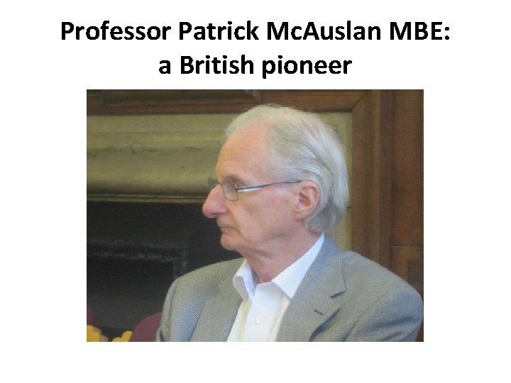 Professor Patrick Mc. Auslan MBE: a British pioneer 