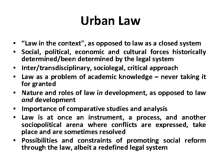 Urban Law • “Law in the context", as opposed to law as a closed