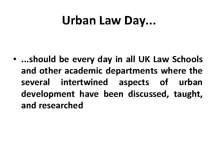 Urban Law Day. . . • . . . should be every day in