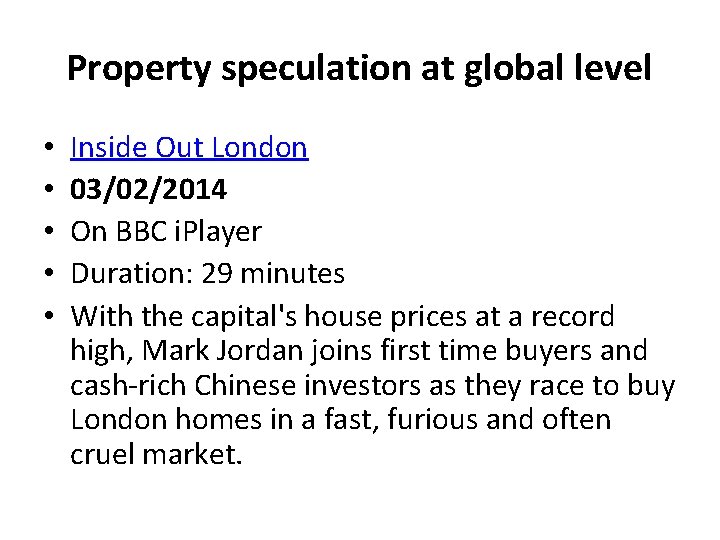 Property speculation at global level • • • Inside Out London 03/02/2014 On BBC