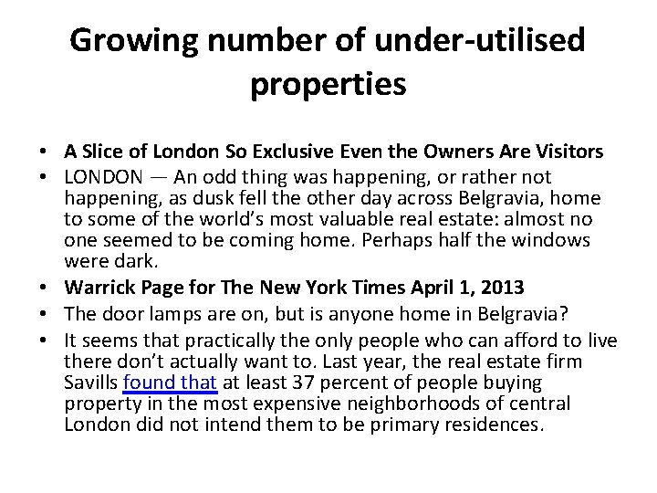 Growing number of under-utilised properties • A Slice of London So Exclusive Even the