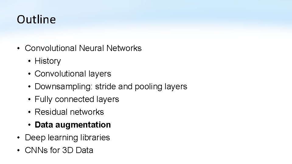 Outline • Convolutional Neural Networks • History • Convolutional layers • Downsampling: stride and