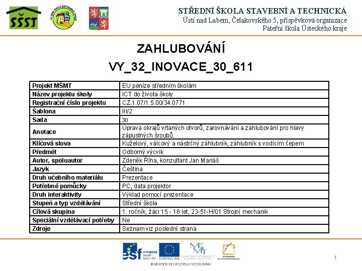 STŘEDNÍ ŠKOLA STAVEBNÍ A TECHNICKÁ Ústí nad Labem, Čelakovského 5, příspěvková organizace Páteřní škola