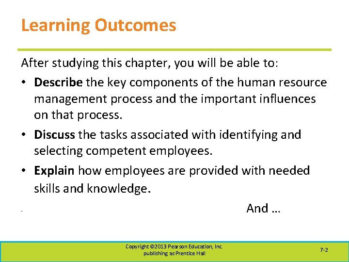 Learning Outcomes After studying this chapter, you will be able to: • Describe the