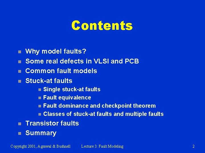 Contents n n Why model faults? Some real defects in VLSI and PCB Common