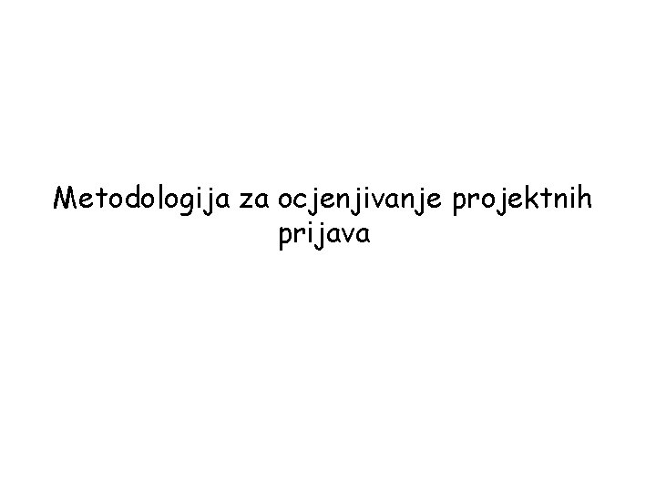 Metodologija za ocjenjivanje projektnih prijava 