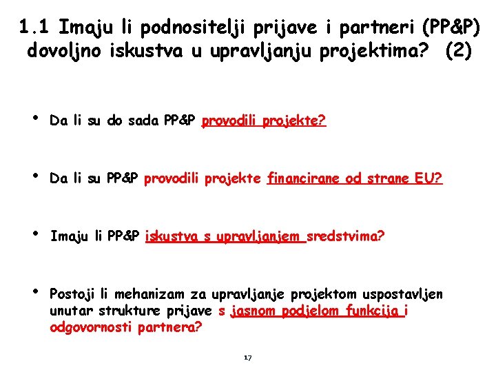 1. 1 Imaju li podnositelji prijave i partneri (PP&P) dovoljno iskustva u upravljanju projektima?