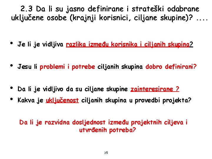 2. 3 Da li su jasno definirane i strateški odabrane uključene osobe (krajnji korisnici,