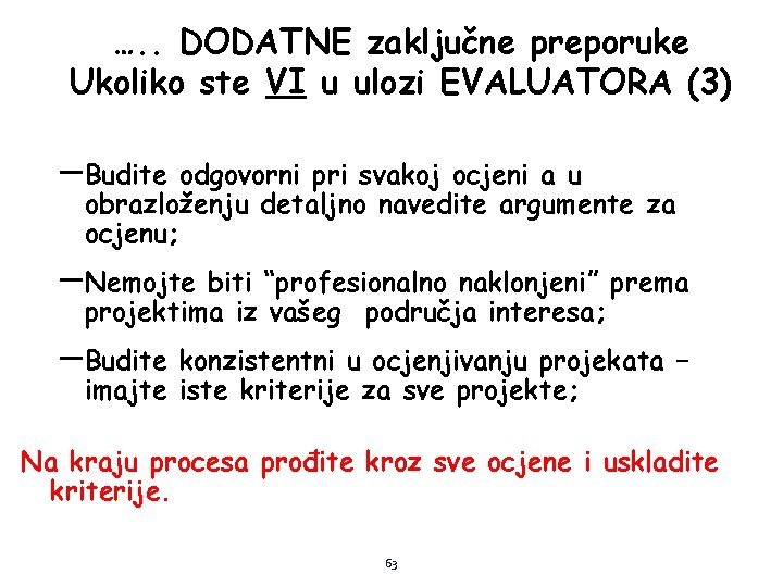 …. . DODATNE zaključne preporuke Ukoliko ste VI u ulozi EVALUATORA (3) – Budite